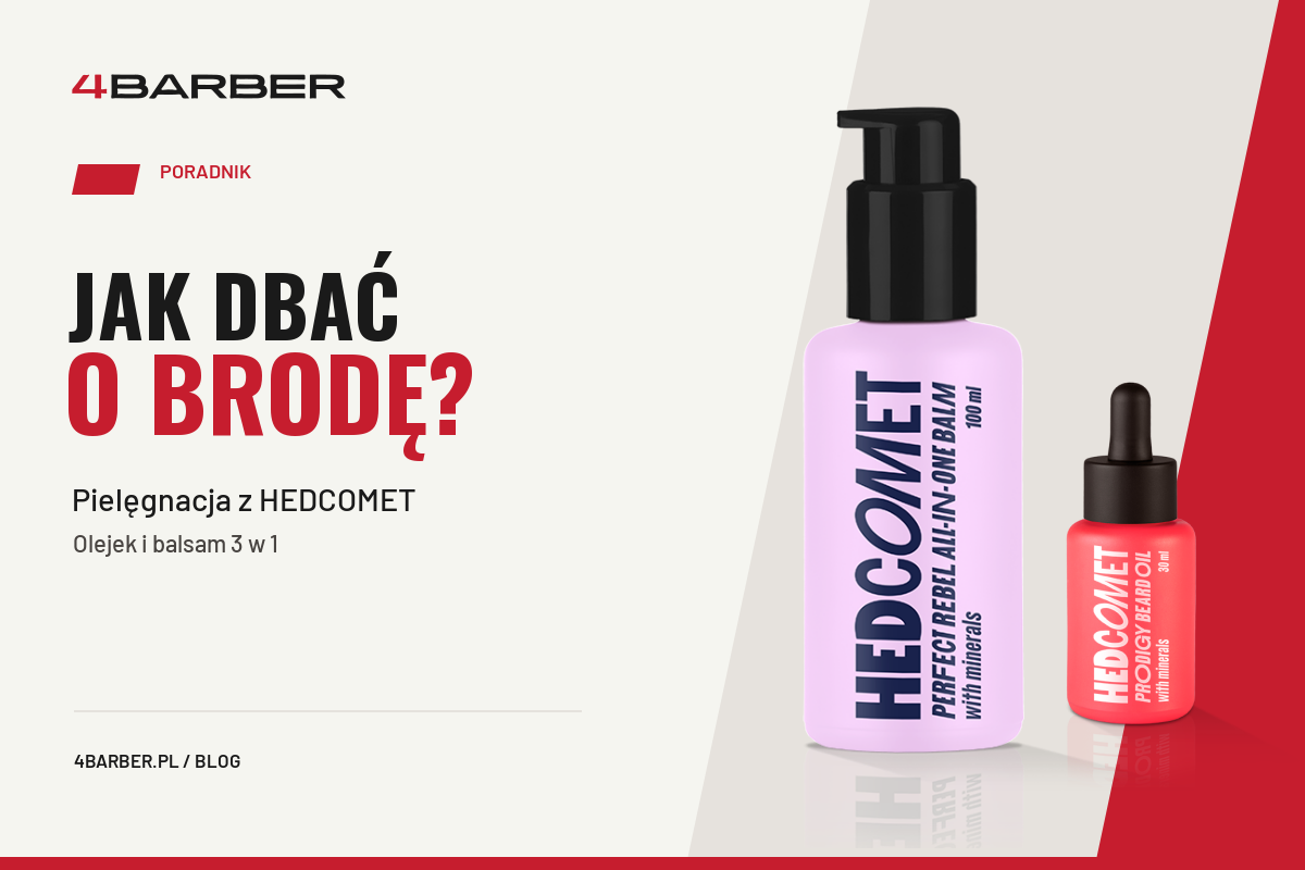 Jak dbać o brodę i skórę pod zarostem? Prosta pielęgnacja z HEDCOMET
